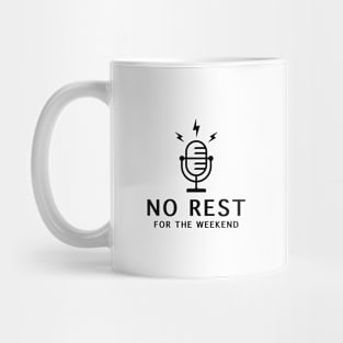 No Rest for the Weekend Logo Black Mug